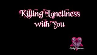 him killing loneliness lyrics