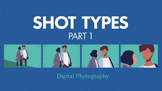 Shot Types Part 1