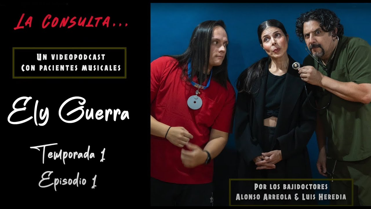 La Consulta /Temporada 1 / Episodio #1 / Ely Guerra