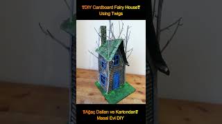 ❣DIY Cardboard Fairy House Using Twigs❣ KARTON EV