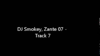 DJ Smokey, Zante 07 - Track 07