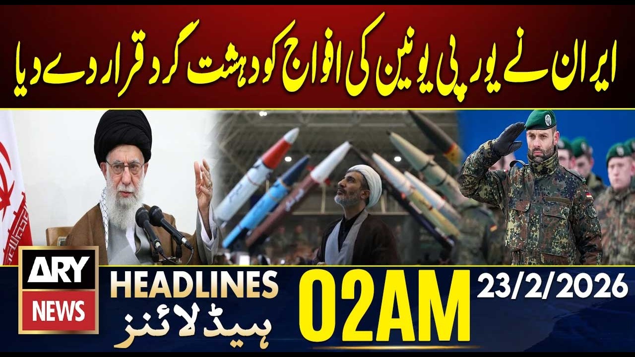 Iran Declares European Union Forces as Terrorists - ARY News 2 AM Headlines | 23 Feb 2026