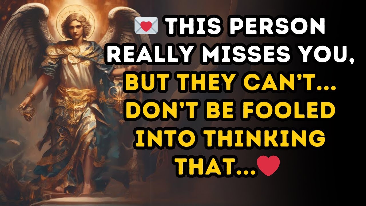 This PERSON REALLY MISSES YOU, but they can’t... DON’T BE FOOLED into thinking that...