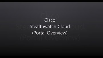 13. Cisco Stealthwatch Cloud: Portal Overview