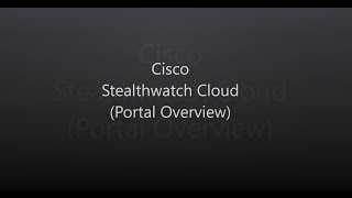 13. Cisco Stealthwatch Cloud: Portal Overview