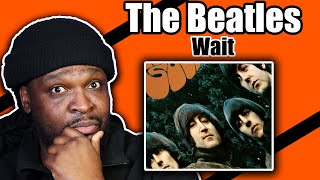 A Hidden Gem! | The Beatles - Wait | REACTION/REVIEW