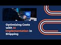 Kanerika | Optimizing Costs with AI Implementation in Shipping | AI/ML & Gen AI