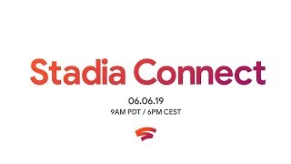Stadia Connect Official Recap In 3 Minutes   6 6 2019