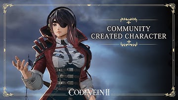 CODE VEIN II - Community Create a Character Reveal