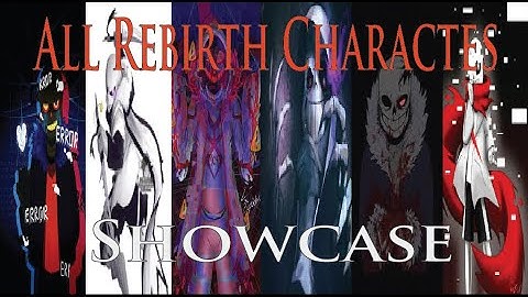 All Rebirth Characters [Showcase] [Undertale Au Battles]