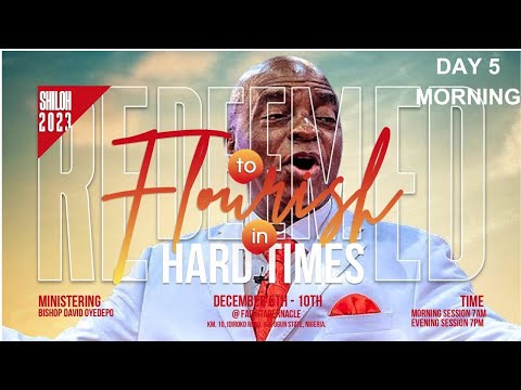 SHILOH 2023 || IMPARTATION || REDEEMED TO FLOURISH IN HARD TIMES || DAY 5 || 9TH DEC 2023