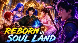 (Full) Reincarnated In Soul Land But I Took Everything From The Main Character Manhwa Recap in Hindi