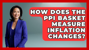 How Does The PPI Basket Measure Inflation Changes? - Inflation Insight Channel