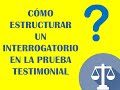 ¿CÓMO INTERROGAR A UN TESTIGO EN EL PROCESO CIVIL?