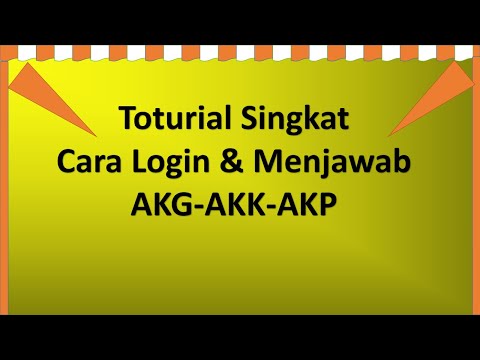 Toturial Singkat Login dan Cara Menjawab AKG-AKK-AKP di Aplikasi