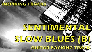 Video thumbnail of "Epic sentimental slow Blues B - Guitar Backing Track"