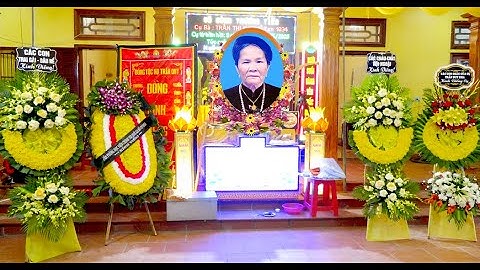 Lễ Tang cụ: Trần Thị Nguyệt SN 1934 - Mất 2025 * Hưởng thọ 92 tuổi