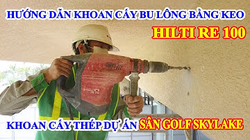 Hướng dẫn thi công  khoan cấy bu lông bằng keo HILTI RE 100