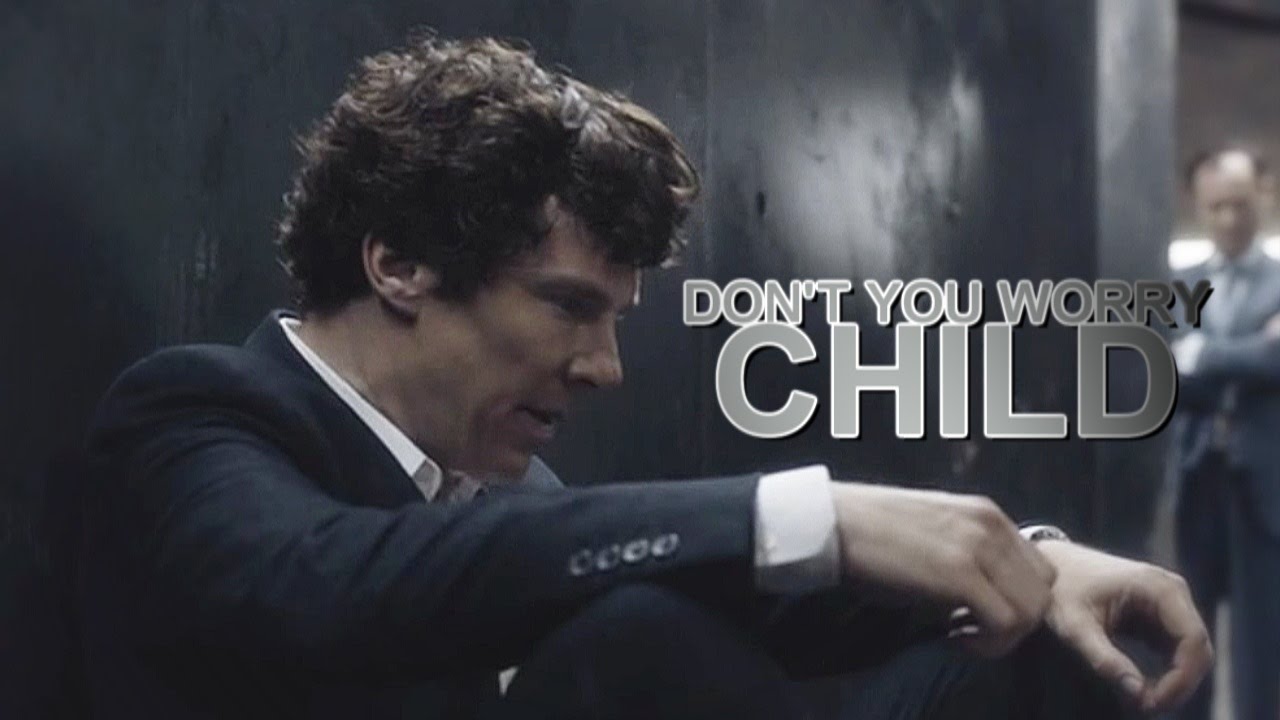 ► Sherlock BBC | Don't You Worry, Child [+S4]