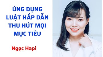 ỨNG DỤNG LUẬT HẤP DẪN THU HÚT MỌI MỤC TIÊU