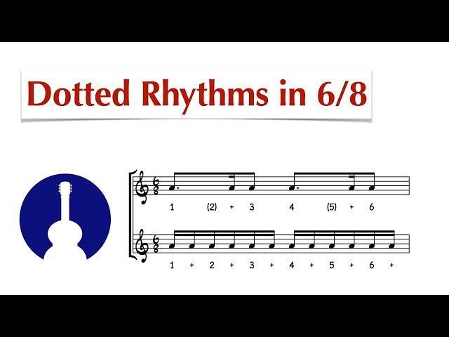 Dotted Rhythms in 6/8