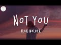 Alan Walker, Emma Steinbakken - Not You (Lyric Video)