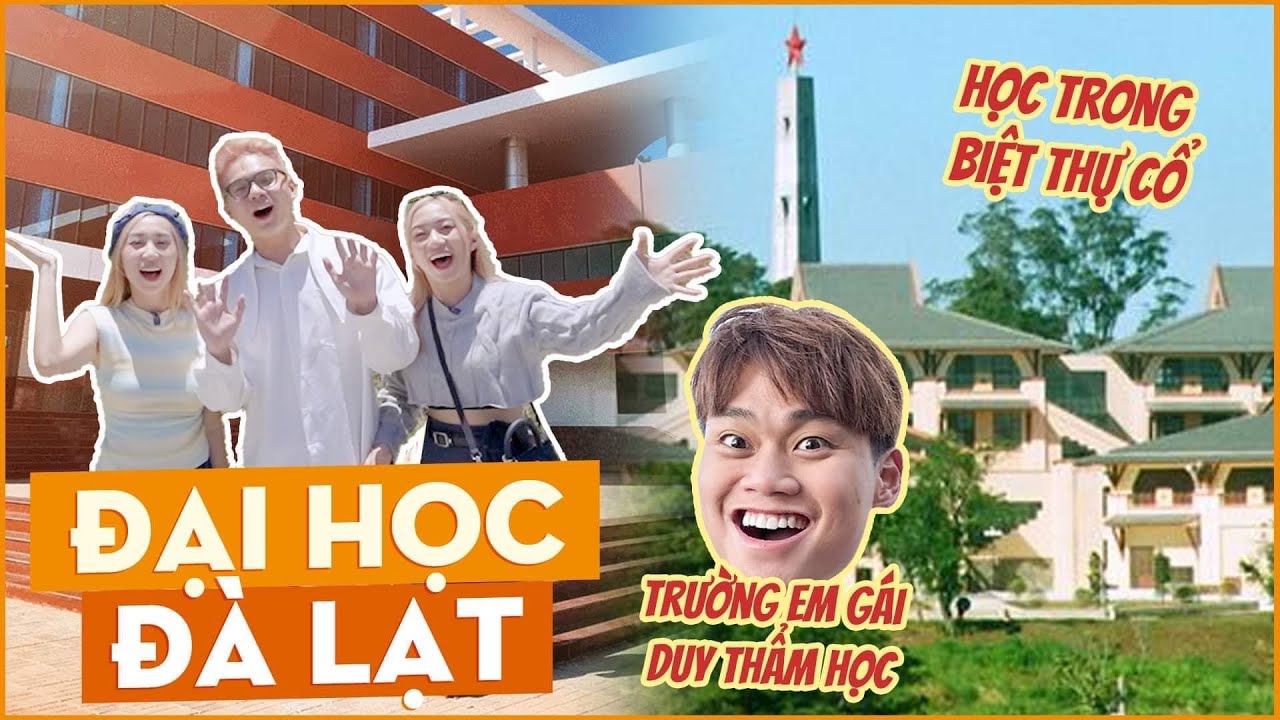 Kiểm chứng ĐH Đà Lạt - Trường của em gái Duy Thẩm 😱: ĐH đẹp nhất VN, vừa học vừa chill !!!