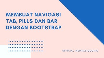 CARA MEMBUAT NAVIGASI TAB, PILLS DAN BAR DENGAN BOOTSTRAP