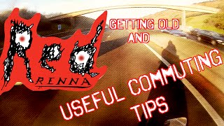 Getting Old and Some Useful Motorbike Commuting Tips!