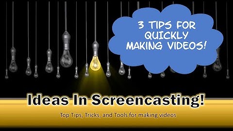 3 Tips for QUICKLY Making Screencast Videos