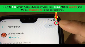 How to find which Android Apps or Games are using Mobile Camera and Microphone in the background  ?
