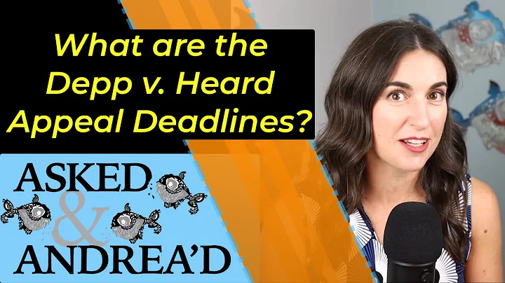 Asked & Andrea'd:  Depp v. Heard appeal - Timeline...