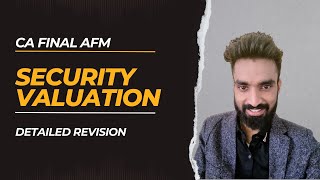 Security Valuation Revision | CA Final AFM | Pratik Jagati