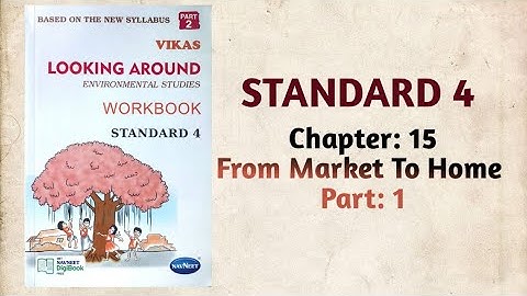 Std-4 EVS | Ch:15 From Market To Home | Part 1 | Vikas Workbook Solution | Looking around | ncert