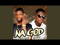 Na god  nice boy topic feat lagos kev