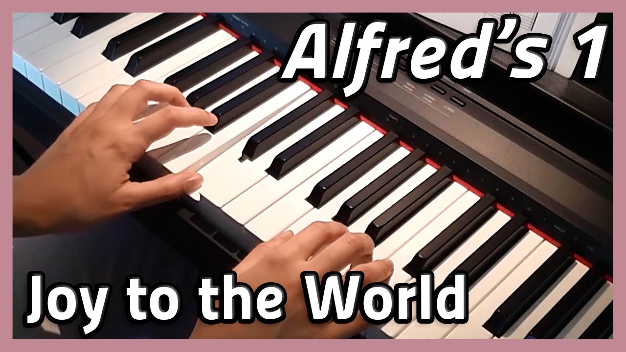vamos a hacerlo Púrpura Cambios de ♪ Joy to the World ♪ Piano | Alfred's 1 - YouTube