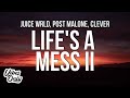 Juice WRLD - Life's A Mess II (Lyrics) ft. Post Malone & Clever