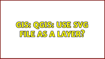 GIS: QGIS: use SVG file as a layer?