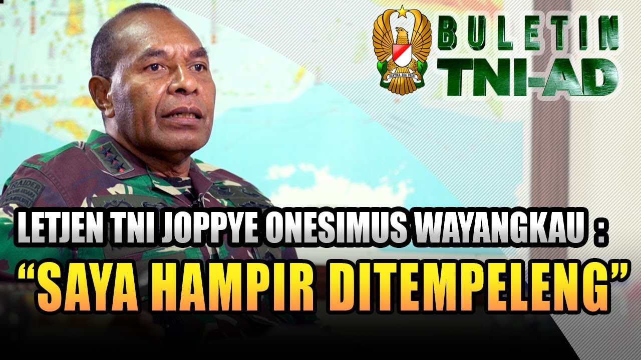 Letjen TNI Joppye Onesimus Wayangkau: "Saya Hampir Ditempeleng" | BULETIN TNI AD