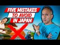 5 Mistakes Tourists Make in Japan