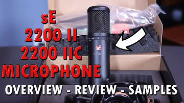 sE Electronics 2200a II  and 2200a II C Microphone Review with Samples