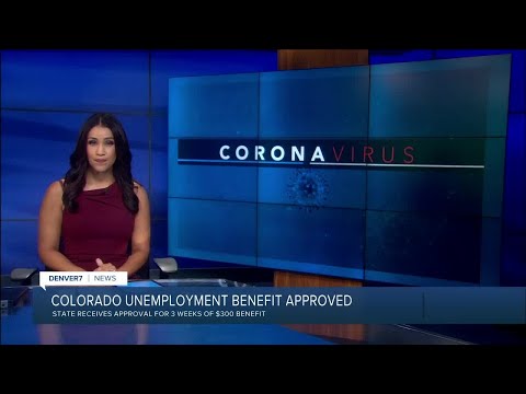 Colorado receives approval for $300 federal unemployment benefit for initial 3-week period