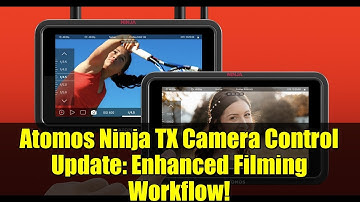 Atomos Ninja TX Camera Control Update: Enhanced Filming Workflow!