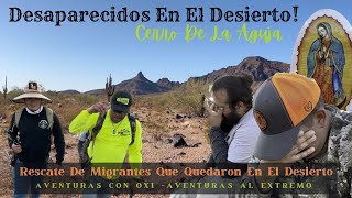 Rescate De Migrantes Que Quedaron En El Desierto con @AVENTURASALEXTREMO