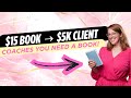 The $15 Book Strategy That Creates High-Ticket Clients