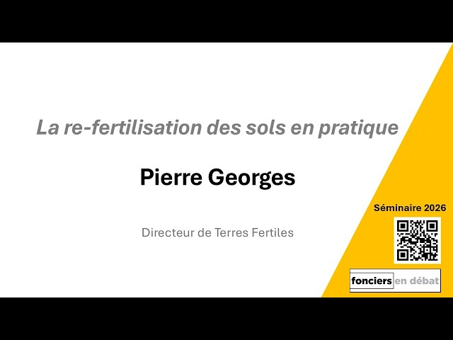 Pierre GEORGES - La re-fertilisation des sols en pratique