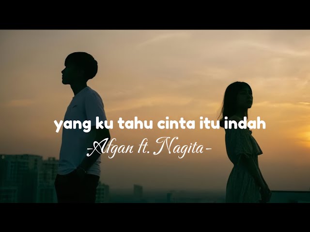 yang ku tahu cinta itu indah -Afgan ft. Nagita || lirik lagu class=
