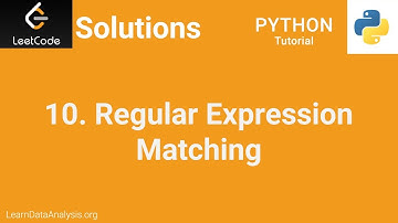 LeetCode Solutions (Python) | #10 Regular Expression Matching