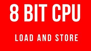 8 BIT CPU Control Section Load and Store Instructions