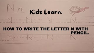 How to write the  letter N with pencil | Trace the letters with pencil | kids writing practice